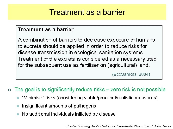 Treatment as a barrier A combination of barriers to decrease exposure of humans to
