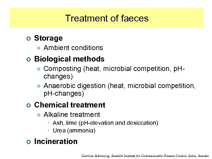 Treatment of faeces ¢ Storage l ¢ Biological methods l l ¢ Ambient conditions