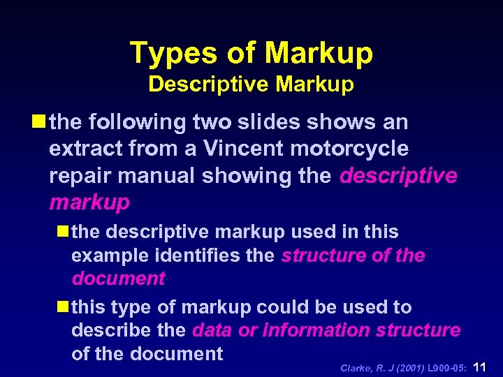 Types of Markup Descriptive Markup n the following two slides shows an extract from