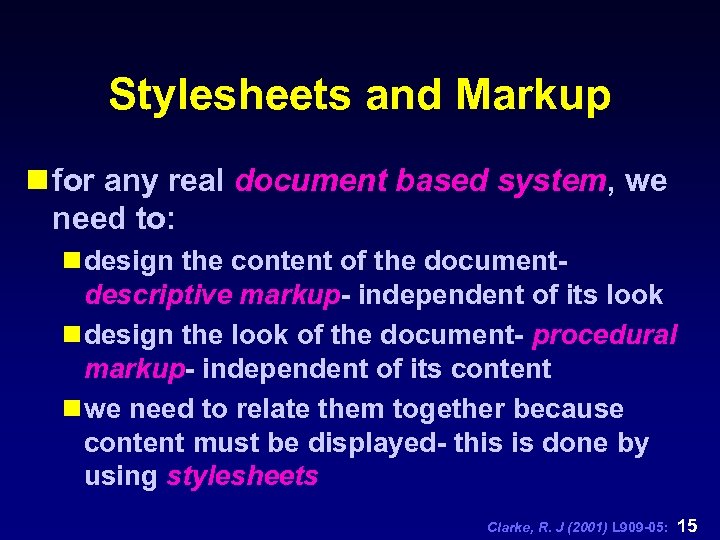 Stylesheets and Markup n for any real document based system, we need to: n