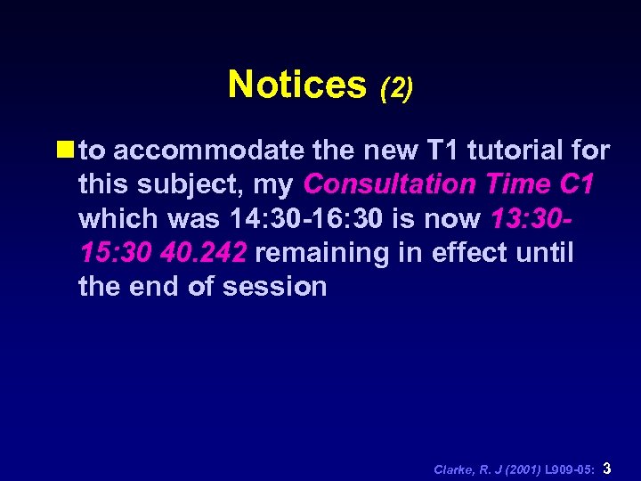 Notices (2) n to accommodate the new T 1 tutorial for this subject, my