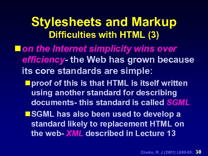 Stylesheets and Markup Difficulties with HTML (3) n on the Internet simplicity wins over