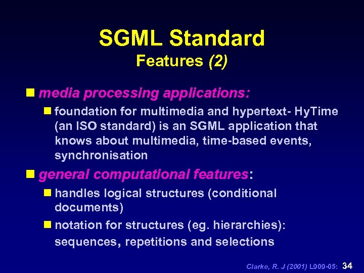 SGML Standard Features (2) n media processing applications: n foundation for multimedia and hypertext-