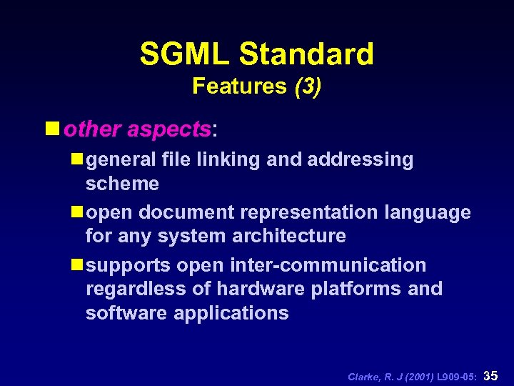 SGML Standard Features (3) n other aspects: n general file linking and addressing scheme