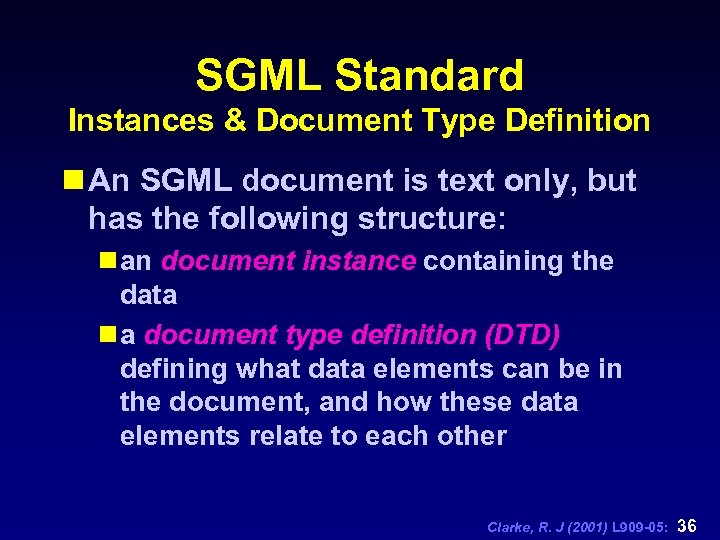 SGML Standard Instances & Document Type Definition n An SGML document is text only,