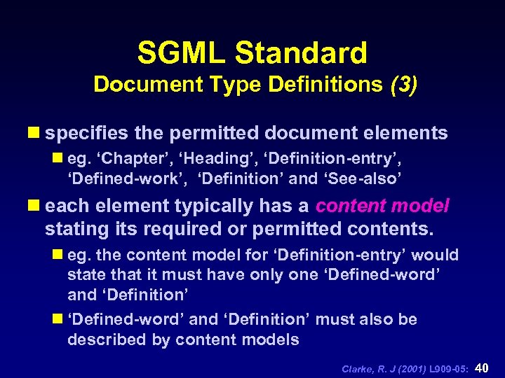 SGML Standard Document Type Definitions (3) n specifies the permitted document elements n eg.