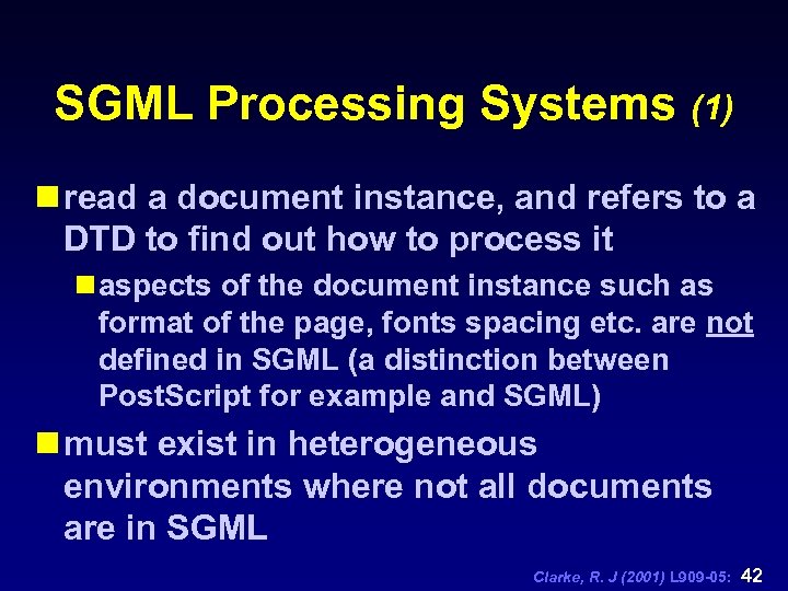 SGML Processing Systems (1) n read a document instance, and refers to a DTD