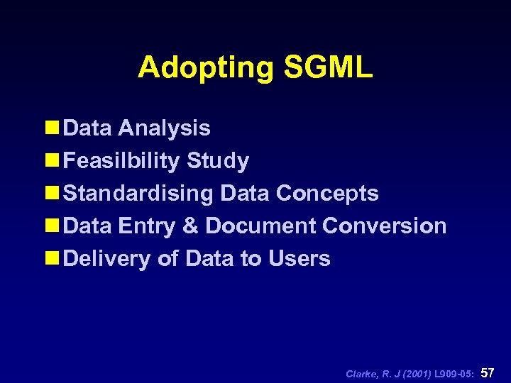 Adopting SGML n Data Analysis n Feasilbility Study n Standardising Data Concepts n Data