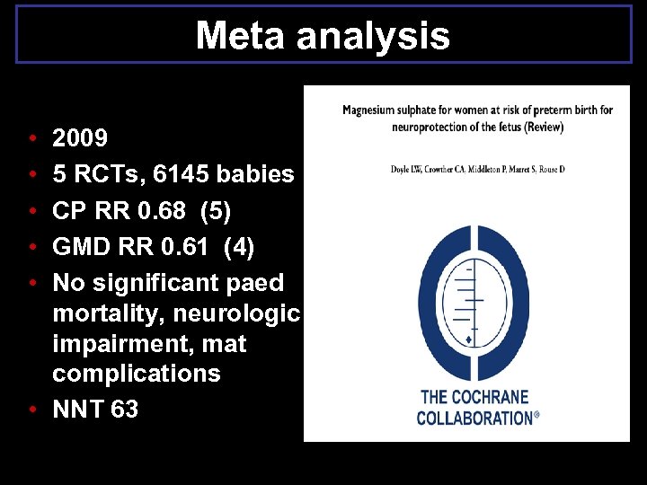 Meta analysis • • • 2009 5 RCTs, 6145 babies CP RR 0. 68
