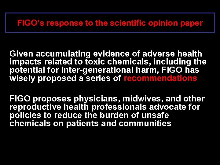FIGO’s response to the scientific opinion paper Given accumulating evidence of adverse health impacts