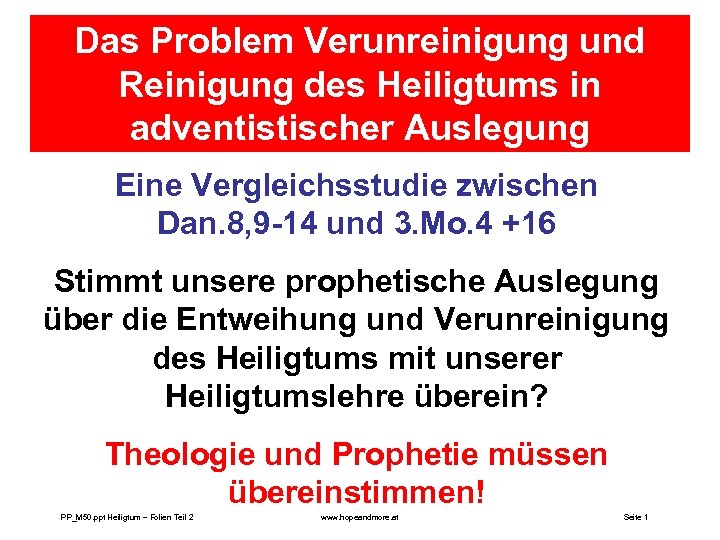 Das Problem Verunreinigung und Reinigung des Heiligtums in adventistischer Auslegung Eine Vergleichsstudie zwischen Dan.