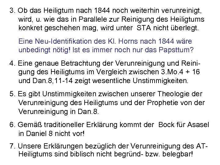 3. Ob das Heiligtum nach 1844 noch weiterhin verunreinigt, wird, u. wie das in
