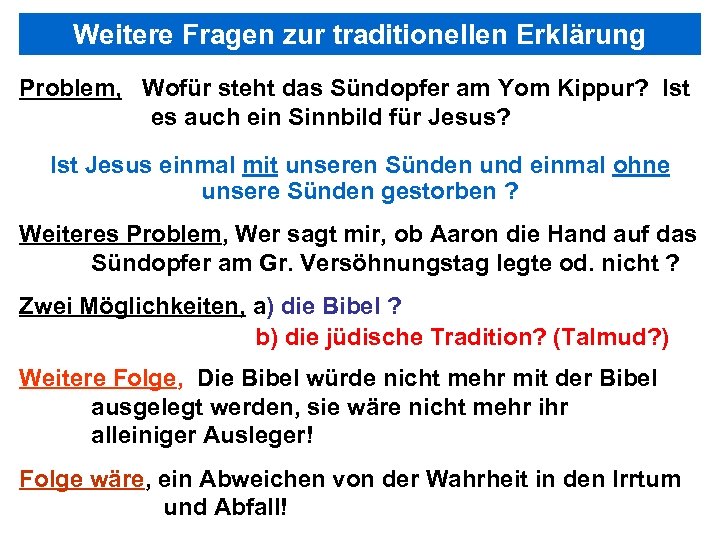 Weitere Fragen zur traditionellen Erklärung Problem, Wofür steht das Sündopfer am Yom Kippur? Ist