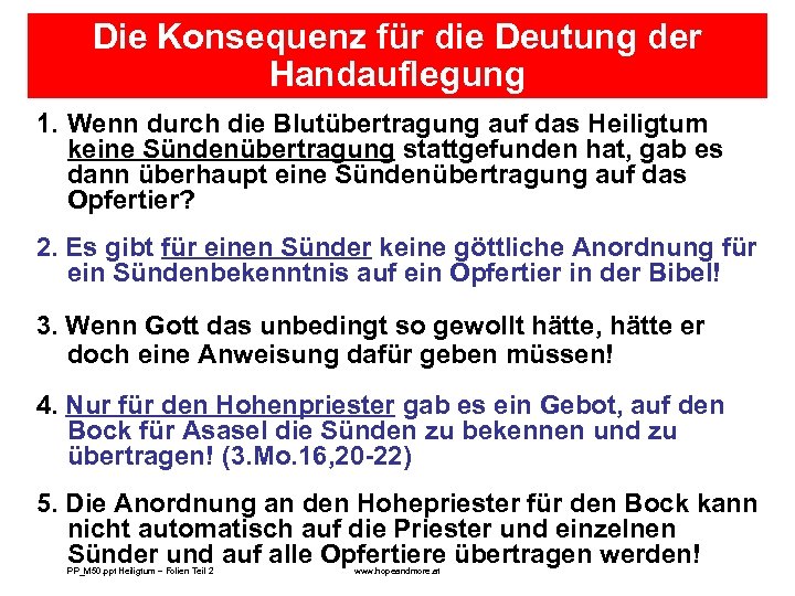 Die Konsequenz für die Deutung der Handauflegung 1. Wenn durch die Blutübertragung auf das