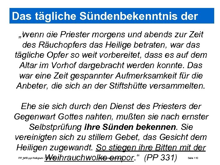 Das tägliche Sündenbekenntnis der Israeliten. Priester morgens und abends zur Zeit „Wenn die des