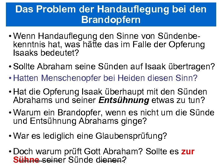 Das Problem der Handauflegung bei den Brandopfern • Wenn Handauflegung den Sinne von Sündenbekenntnis