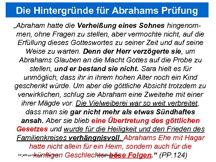 Die Hintergründe für Abrahams Prüfung „Abraham hatte die Verheißung eines Sohnes hingenommen, ohne Fragen