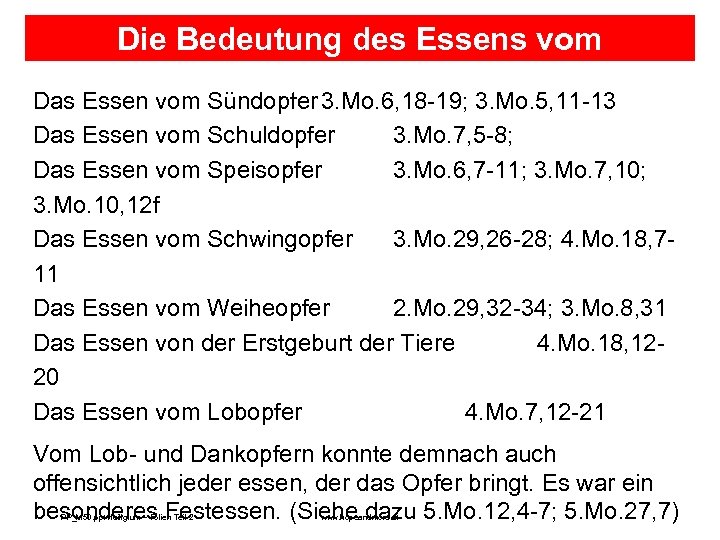 Die Bedeutung des Essens vom Opferfleisch Das Essen vom Sündopfer 3. Mo. 6, 18