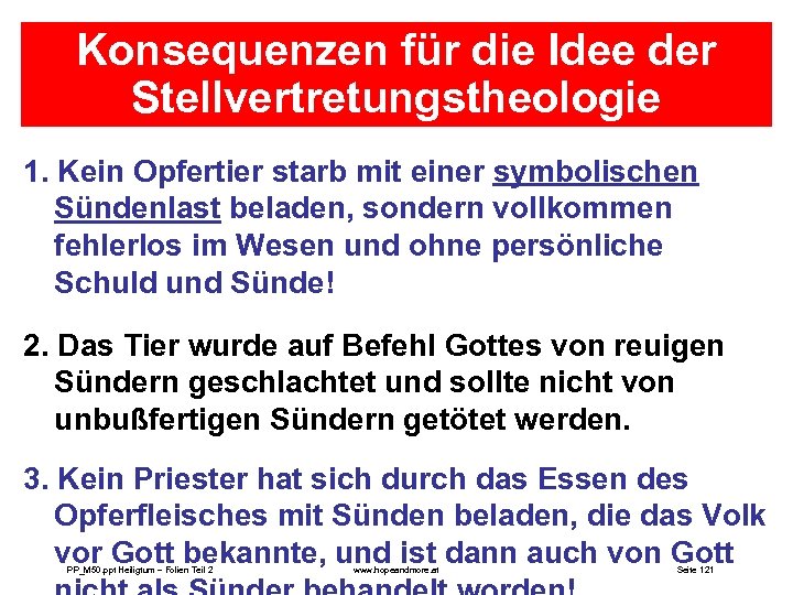 Konsequenzen für die Idee der Stellvertretungstheologie 1. Kein Opfertier starb mit einer symbolischen Sündenlast