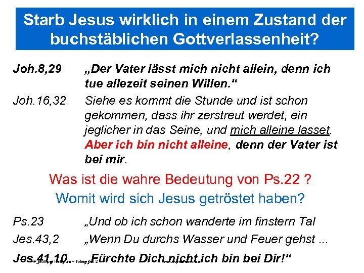 Starb Jesus wirklich in einem Zustand der buchstäblichen Gottverlassenheit? Joh. 8, 29 Joh. 16,