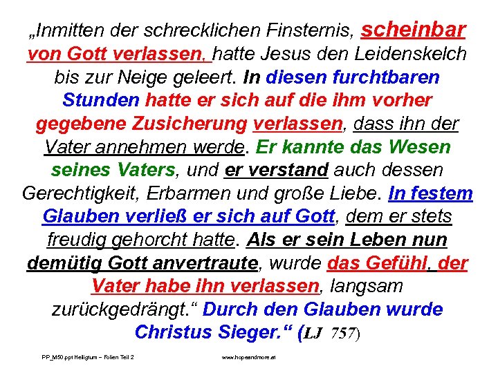 „Inmitten der schrecklichen Finsternis, scheinbar von Gott verlassen, hatte Jesus den Leidenskelch bis zur