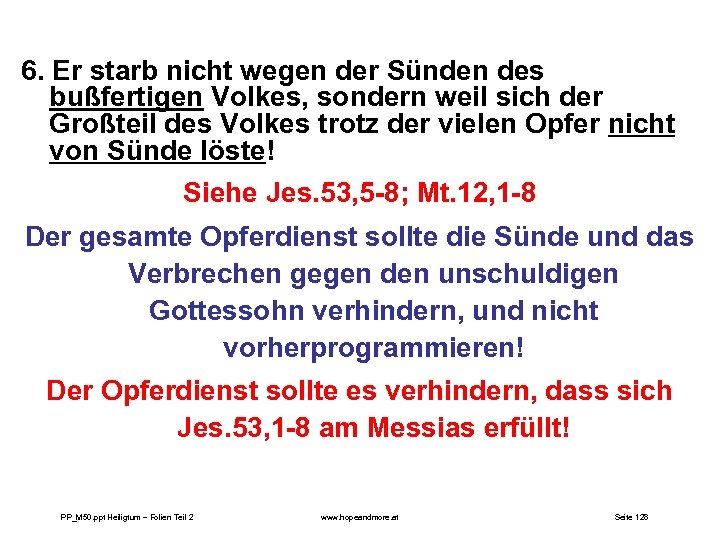 6. Er starb nicht wegen der Sünden des bußfertigen Volkes, sondern weil sich der