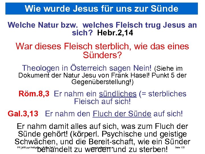 Wie wurde Jesus für uns zur Sünde gemacht? Welche Natur bzw. welches Fleisch trug