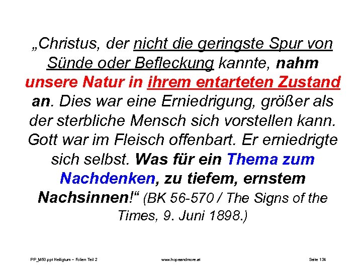 „Christus, der nicht die geringste Spur von Sünde oder Befleckung kannte, nahm unsere Natur