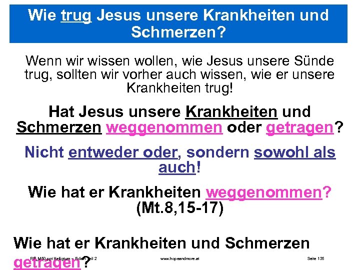 Wie trug Jesus unsere Krankheiten und Schmerzen? Wenn wir wissen wollen, wie Jesus unsere
