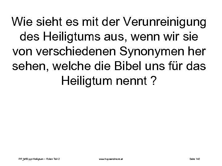 Wie sieht es mit der Verunreinigung des Heiligtums aus, wenn wir sie von verschiedenen