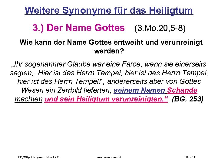 Weitere Synonyme für das Heiligtum 3. ) Der Name Gottes (3. Mo. 20, 5