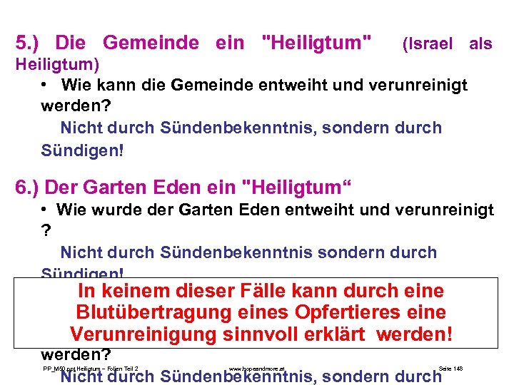 5. ) Die Gemeinde ein "Heiligtum" (Israel als Heiligtum) • Wie kann die Gemeinde