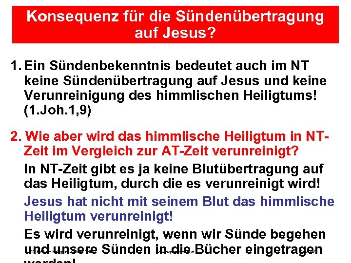 Konsequenz für die Sündenübertragung auf Jesus? 1. Ein Sündenbekenntnis bedeutet auch im NT keine