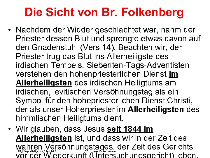 Die Sicht von Br. Folkenberg • Nachdem der Widder geschlachtet war, nahm der Priester