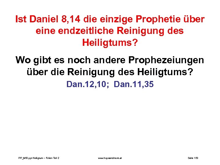 Ist Daniel 8, 14 die einzige Prophetie über eine endzeitliche Reinigung des Heiligtums? Wo