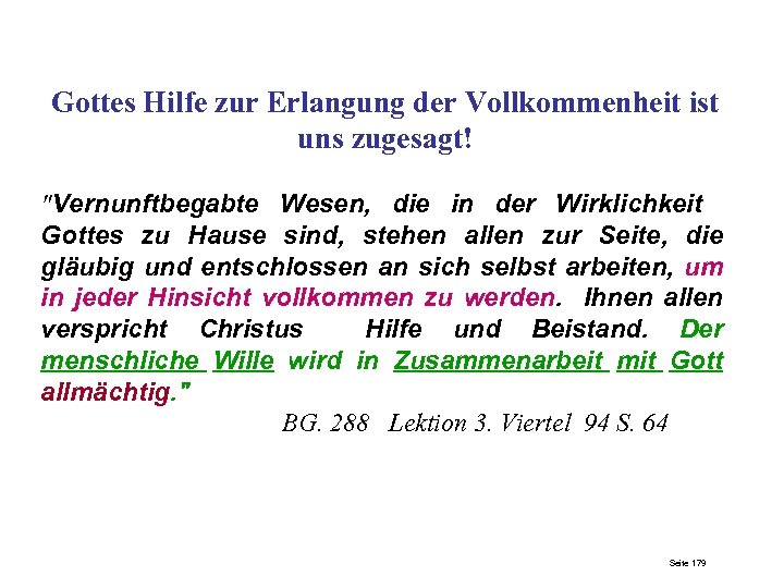 Gottes Hilfe zur Erlangung der Vollkommenheit ist uns zugesagt! "Vernunftbegabte Wesen, die in der