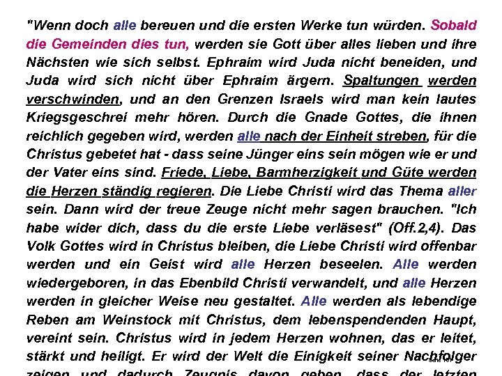 "Wenn doch alle bereuen und die ersten Werke tun würden. Sobald die Gemeinden dies