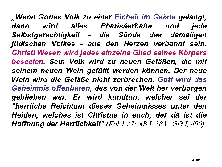 „Wenn Gottes Volk zu einer Einheit im Geiste gelangt, dann wird alles Pharisäerhafte und