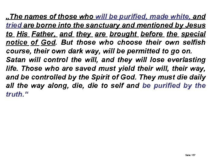 „The names of those who will be purified, made white, and tried are borne