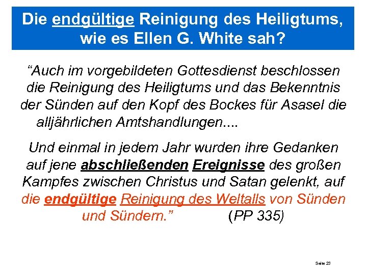 Die endgültige Reinigung des Heiligtums, wie es Ellen G. White sah? “Auch im vorgebildeten