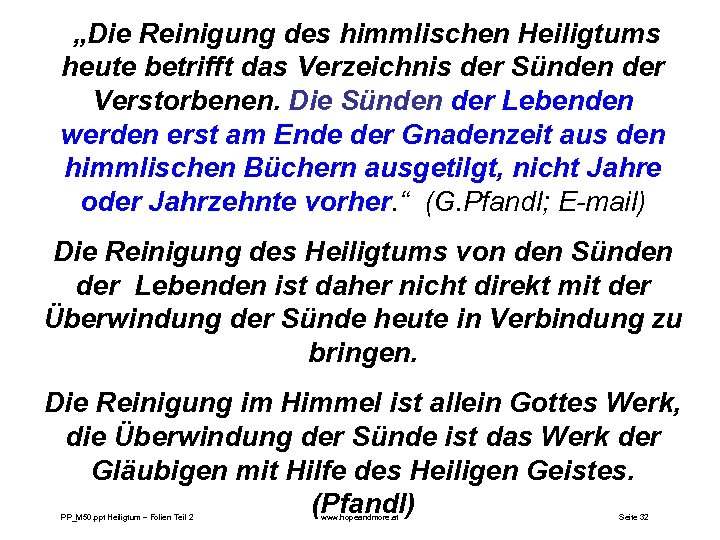 „Die Reinigung des himmlischen Heiligtums heute betrifft das Verzeichnis der Sünden der Verstorbenen. Die