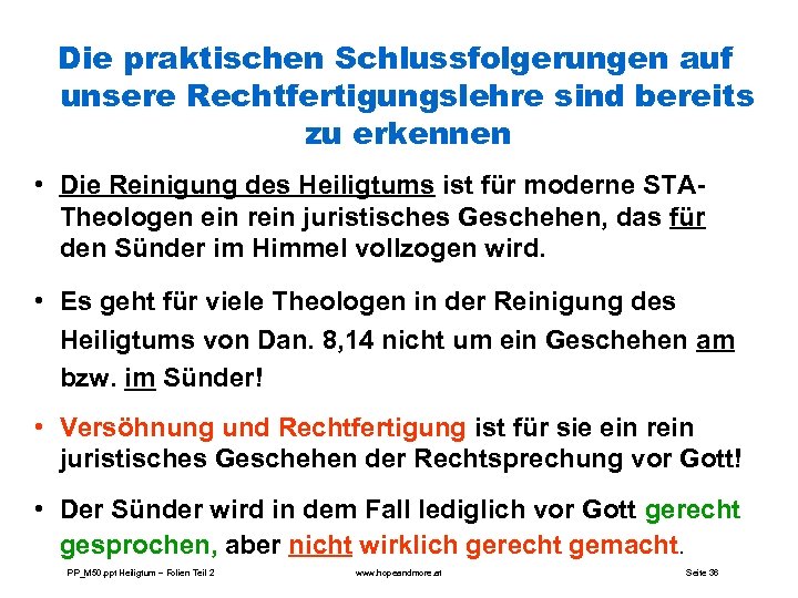 Die praktischen Schlussfolgerungen auf unsere Rechtfertigungslehre sind bereits zu erkennen • Die Reinigung des