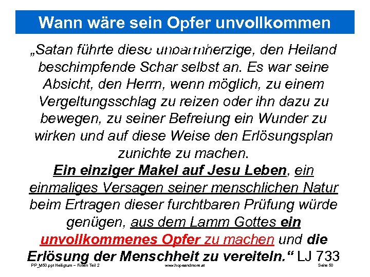 Wann wäre sein Opfer unvollkommen gewesen? „Satan führte diese unbarmherzige, den Heiland beschimpfende Schar