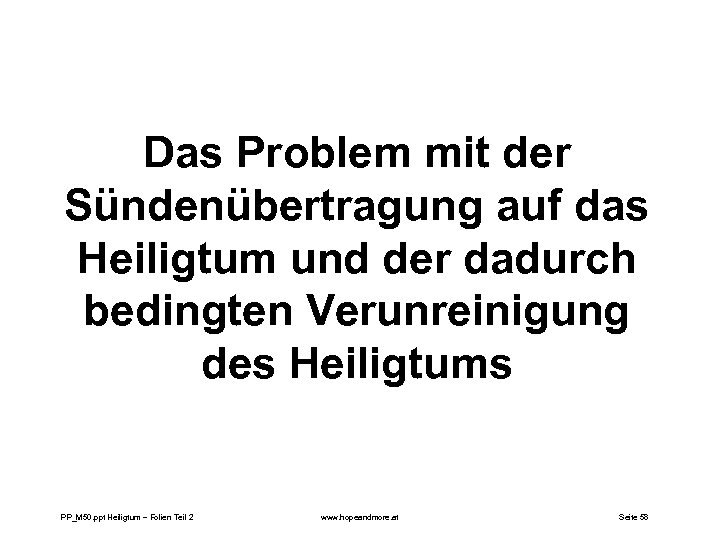 Das Problem mit der Sündenübertragung auf das Heiligtum und der dadurch bedingten Verunreinigung des