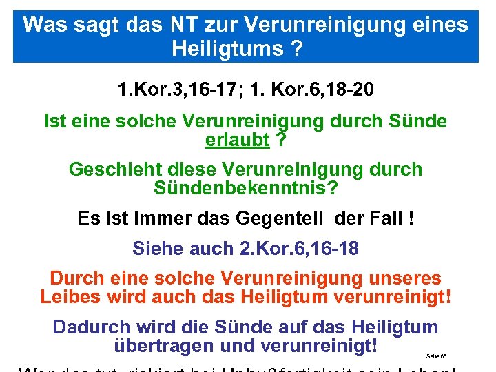 Was sagt das NT zur Verunreinigung eines Heiligtums ? 1. Kor. 3, 16 -17;