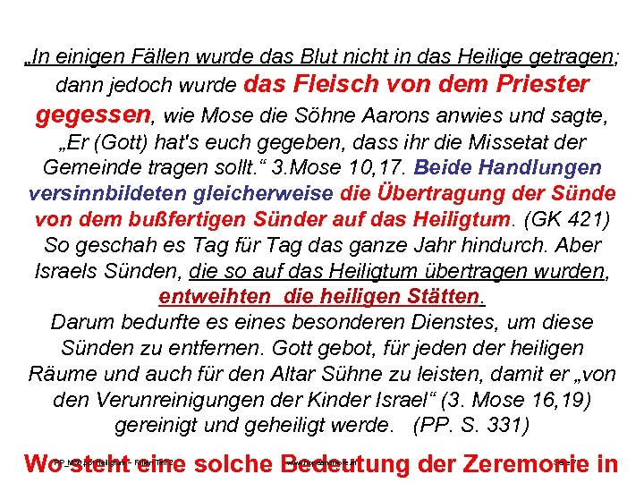 „In einigen Fällen wurde das Blut nicht in das Heilige getragen; dann jedoch wurde