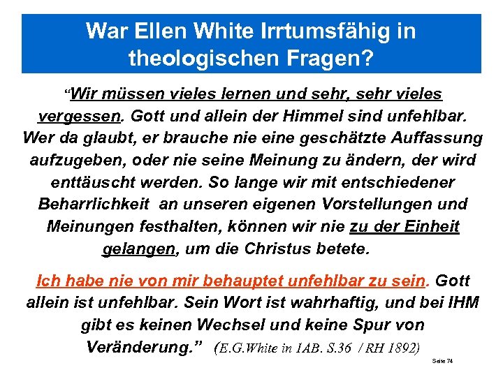 War Ellen White Irrtumsfähig in theologischen Fragen? “Wir müssen vieles lernen und sehr, sehr