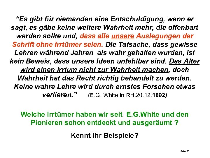 “Es gibt für niemanden eine Entschuldigung, wenn er sagt, es gäbe keine weitere Wahrheit