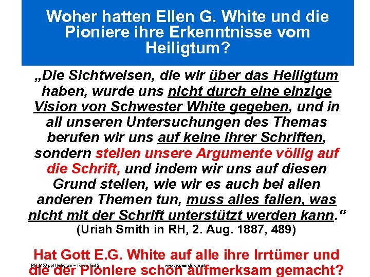 Woher hatten Ellen G. White und die Pioniere ihre Erkenntnisse vom Heiligtum? „Die Sichtweisen,