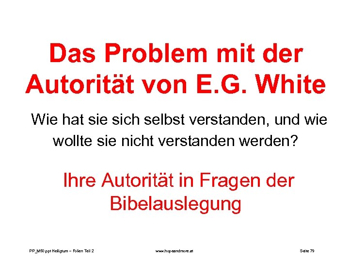 Das Problem mit der Autorität von E. G. White Wie hat sie sich selbst